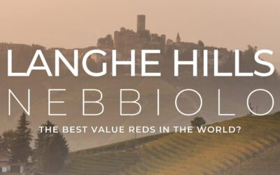 Langhe Hills Nebbiolo: The best value reds in the world?